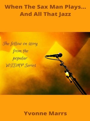 cover image of When the Sax Man Plays... and All That Jazz